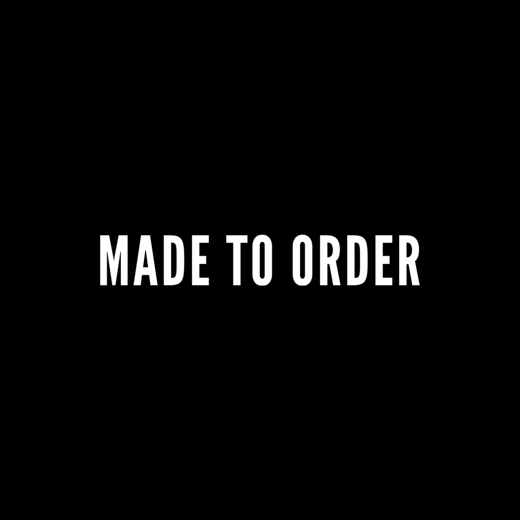 Made to order